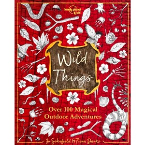 Lonely Planet Kids Wild Things - by  Lonely Planet Kids & Fiona Danks & Jo Schofield (Hardcover) - 1 of 1