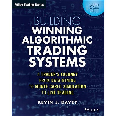 Building Winning Algorithmic Trading Systems - (Wiley Trading) by  Kevin J Davey (Paperback)