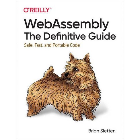 Webassembly: The Definitive Guide - By Brian Sletten (paperback