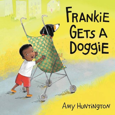 Frankie Gets a Doggie - by  Amy Huntington (Hardcover)