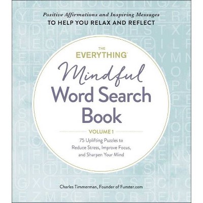 The Everything Mindful Word Search Book, Volume 1, 1 - (Everything(r)) by  Charles Timmerman (Paperback)