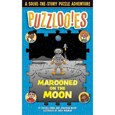 Puzzlooies! Marooned on the Moon - by  Russell Ginns & Jonathan Maier (Paperback)