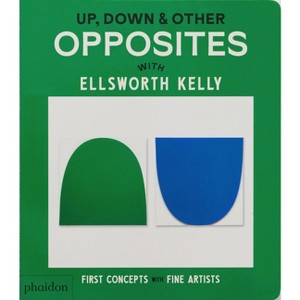 Up, Down & Other Opposites - (First Concepts with Fine Artists) by  Phaidon Editors (Board Book) - 1 of 1