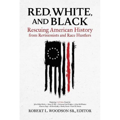 Red, White, and Black - by  Robert L Woodson Sr (Hardcover)