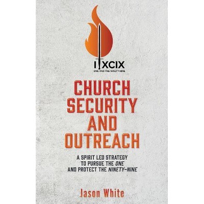 Church Security and Outreach - by  Jason White (Paperback)