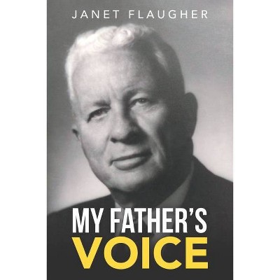 My Father's Voice - by  Janet Flaugher (Paperback)