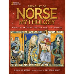 Treasury of Norse Mythology - (National Geographic Treasuries) by  Donna Jo Napoli (Hardcover) - 1 of 1