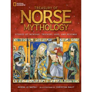 Treasury of Norse Mythology - by  Donna Jo Napoli (Hardcover)
