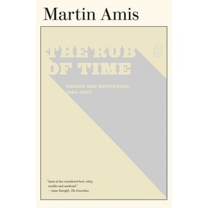 The Rub of Time - by  Martin Amis (Paperback) - 1 of 1