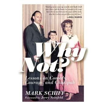 Why Not? - by  Mark Schiff (Hardcover)