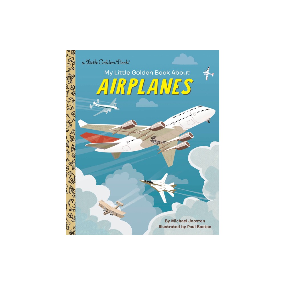 My Little Golden Book about Airplanes - by Michael Joosten (Hardcover)