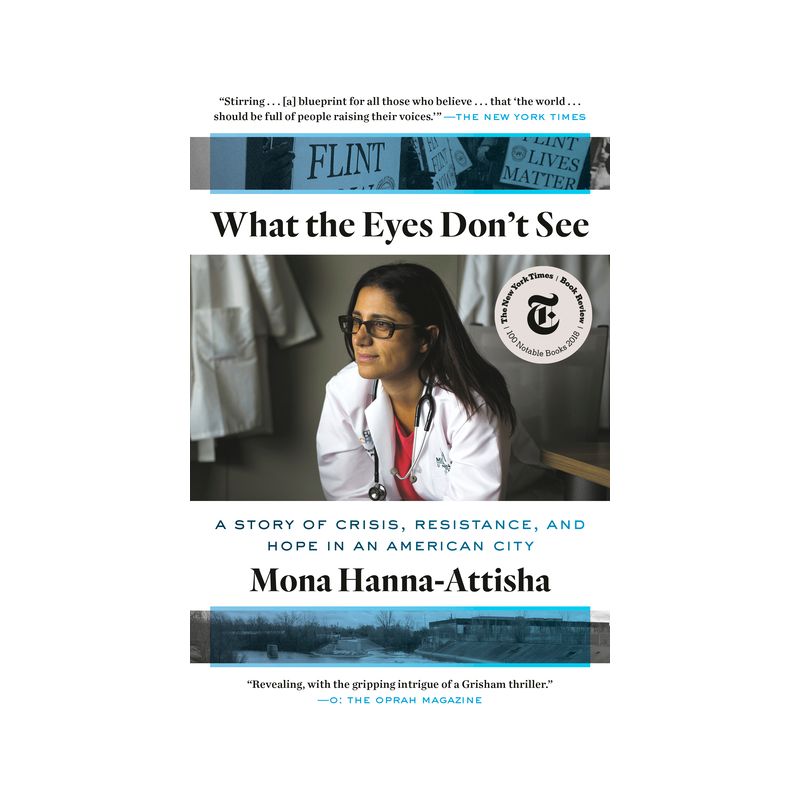 What the Eyes Don't See - by  Mona Hanna-Attisha (Paperback), 1 of 2