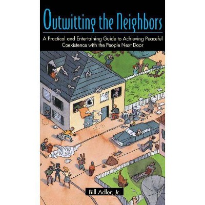 Outwitting the Neighbors - by  Bill Adler (Paperback)