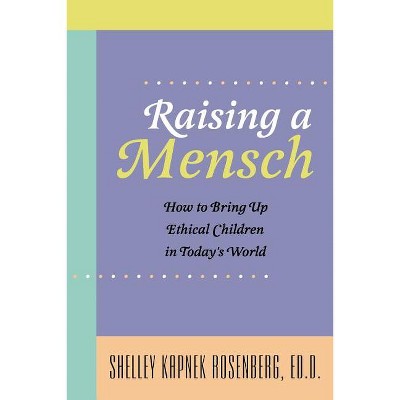 Raising a Mensch - by  Shelley Kapnek Rosenberg (Paperback)