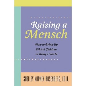 Raising a Mensch - by  Shelley Kapnek Rosenberg (Paperback) - 1 of 1