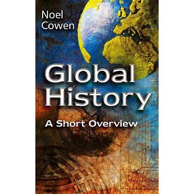 Global History - by  Noel Cowen (Paperback)