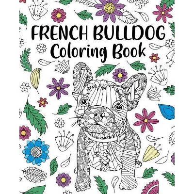 French Bulldog Coloring Book - by  Paperland (Paperback)