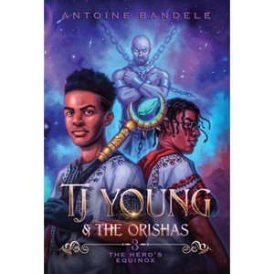The Hero's Equinox - (Tj Young & the Orishas) by  Antoine Bandele (Hardcover) - 1 of 1