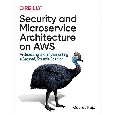 Security and Microservice Architecture on AWS - by  Gaurav Raje (Paperback)