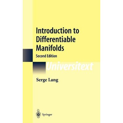 Introduction to Differentiable Manifolds - (Universitext) 2nd Edition by  Serge Lang (Hardcover)