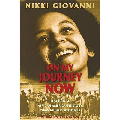 On My Journey Now - by  Nikki Giovanni (Paperback)