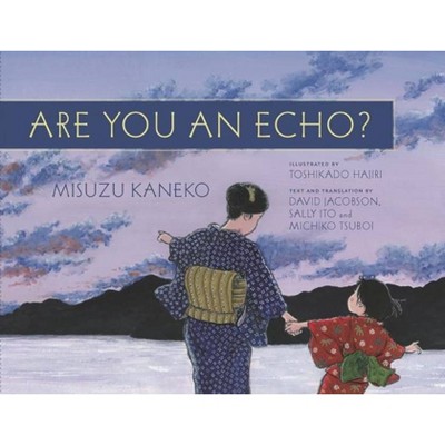 Are You an Echo? - by  Misuzu Kaneko (Hardcover)