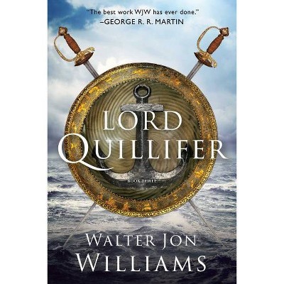 Lord Quillifer - by  Walter Jon Williams (Paperback)