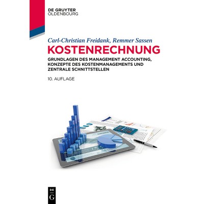 Kostenrechnung - (De Gruyter Studium) 10th Edition by  Carl-Christian Freidank & Remmer Sassen (Hardcover)