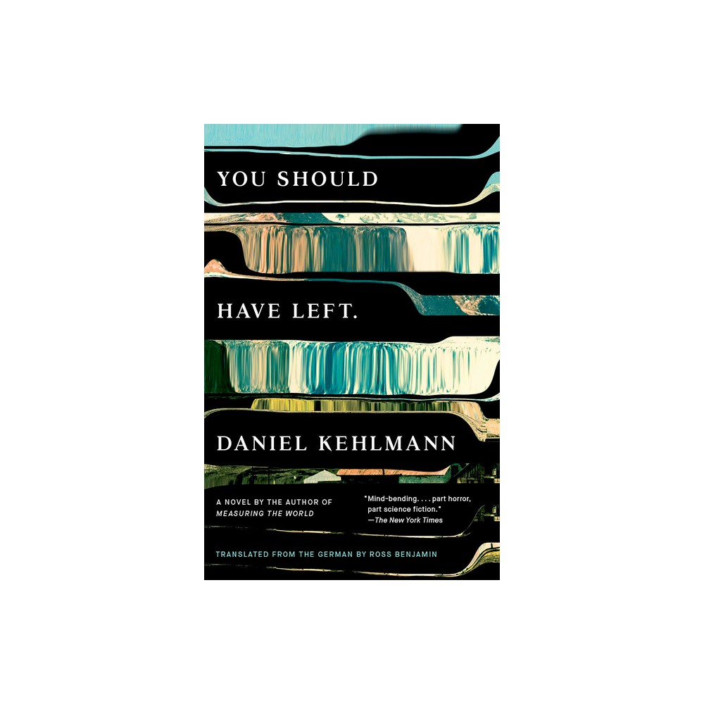 You Should Have Left - by Daniel Kehlmann (Paperback)