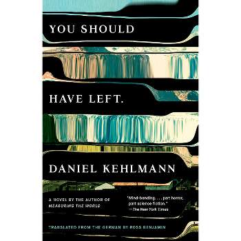 You Should Have Left - by  Daniel Kehlmann (Paperback)
