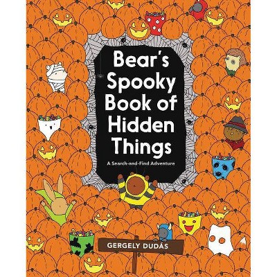 Bear's Spooky Book of Hidden Things - by  Gergely Dudás (Paperback)