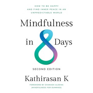 Mindfulness in 8 Days - by  Kathirasan K (Paperback) - 1 of 1