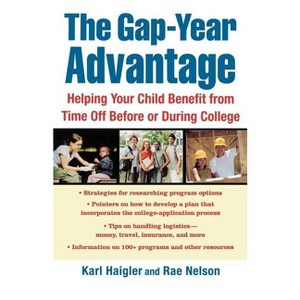 The Gap-Year Advantage - by  Karl Haigler & Rae Nelson (Paperback) - 1 of 1