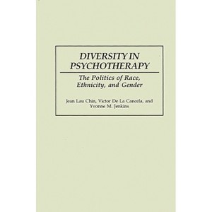 Diversity in Psychotherapy - by  Jean Lau Chin & Victor De La Cancela & Yvonne M Jenkins (Hardcover) - 1 of 1