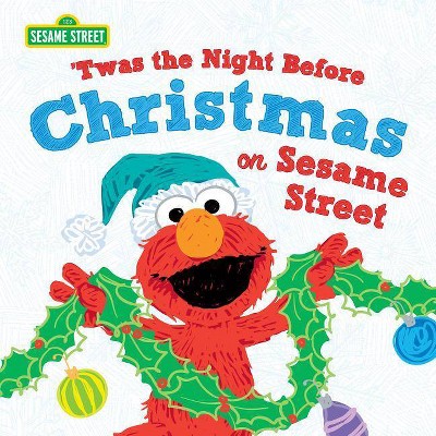 twas the Night Before Christmas on Sesame Street - by Sesame Workshop (Hardcover)