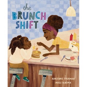 The Brunch Shift - by  Adrienne Thurman (Hardcover) - 1 of 1