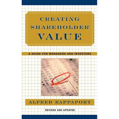 Creating Shareholder Value - by  Alfred Rappaport (Hardcover)