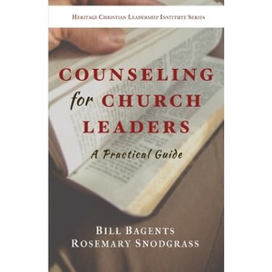 Counseling for Church Leaders - by  Bill Bagents & Rosemary Snodgrass (Paperback) - 1 of 1