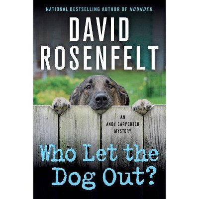 Who Let the Dog Out? - (Andy Carpenter Novel) by  David Rosenfelt (Paperback)