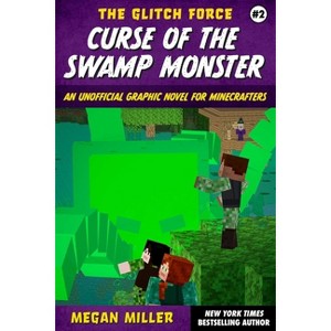 Curse of the Swamp Monster - (The Glitch Force) by  Megan Miller (Paperback) - 1 of 1