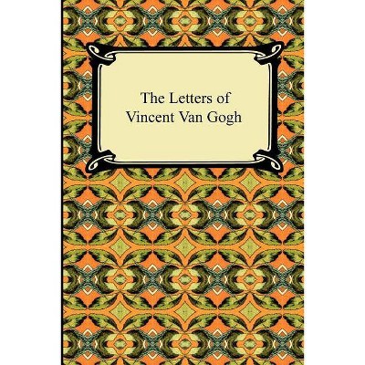 The Letters of Vincent Van Gogh - (Paperback)