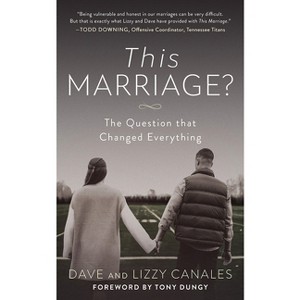 This Marriage? - by  Dave Canales & Lizzy Canales (Paperback) - 1 of 1