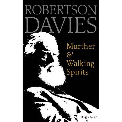 Murther & Walking Spirits - by  Robertson Davies (Paperback)