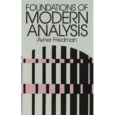 Foundations of Modern Analysis - (Dover Books on Mathematics) by  Avner Friedman (Paperback)