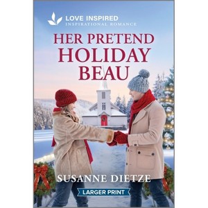 Her Pretend Holiday Beau - (Home to Foxtail) Large Print by  Susanne Dietze (Paperback) - 1 of 1