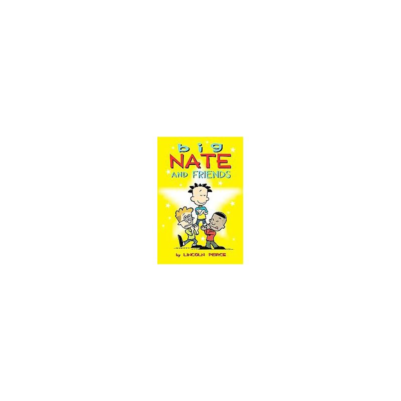Big Nate and Friends ( Big Nate) (Paperback) by Lincoln Peirce, 1 of 2