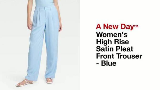 Women's High Rise Satin Pleat Front Trousers - A New Day™ Blue, 2 of 7, play video