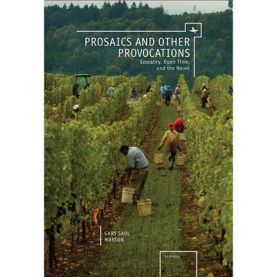 Prosaics and Other Provocations - (Ars Rossica) by  Gary Saul Morson (Paperback)