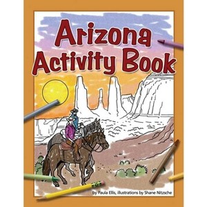 Arizona Activity Book - (Color and Learn) by  Paula Ellis (Paperback) - 1 of 1