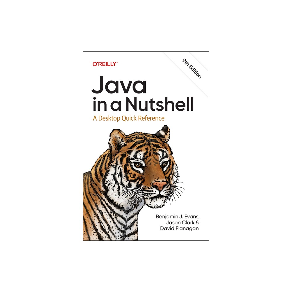 Java in a Nutshell - 9th Edition by Benjamin J Evans & Jason R Clark & David Flanagan (Paperback)